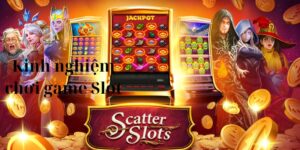 Kinh Nghiệm Chơi Game Slot Đỉnh Cao Của Cược Thủ 2024 