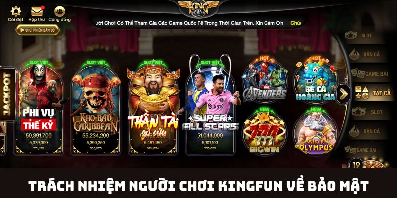 Trách nhiệm người chơi Kingfun cần đảm bảo về chính sách bảo mật