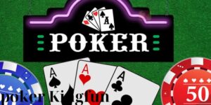 Poker Kingfun - Hướng Dẫn Chiến Thuật Đánh Bài Poker