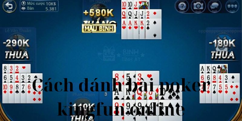 Cách đánh bài poker kingfun online