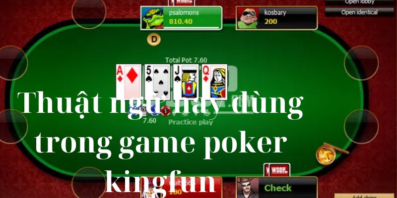 Thuật ngữ hay dùng trong game poker kingfun